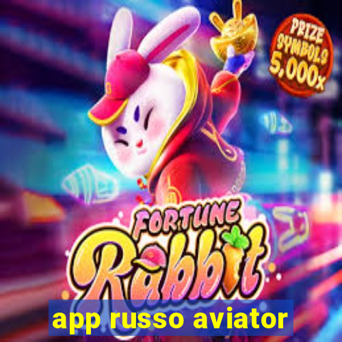 app russo aviator